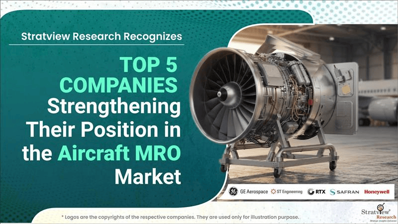 top 5 companies strengthening their position in the Aircraft MRO market
